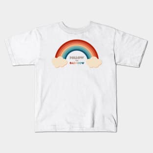 Follow the rainbow Kids T-Shirt